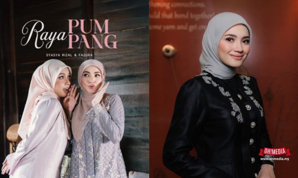 “Tak Perlu Cheap Marketing” – Lagu Raya Fazura Dan Syasya Rizal Raih Pujian Netizen | Oh! Media