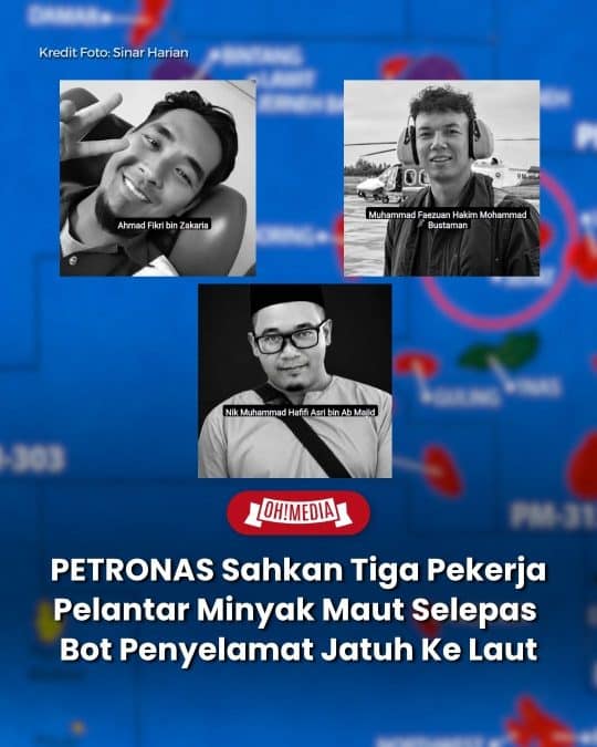 Petronas | polis minta henti spekulasi tragedi pelantar minyak hantar pasukan jsj buat siasatan | oh Media Petronas